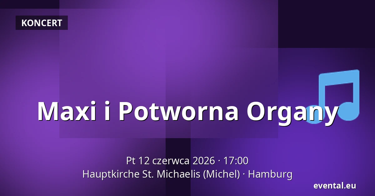 Maxi i Potworna Organy — Hauptkirche St. Michaelis (Michel), Hamburg