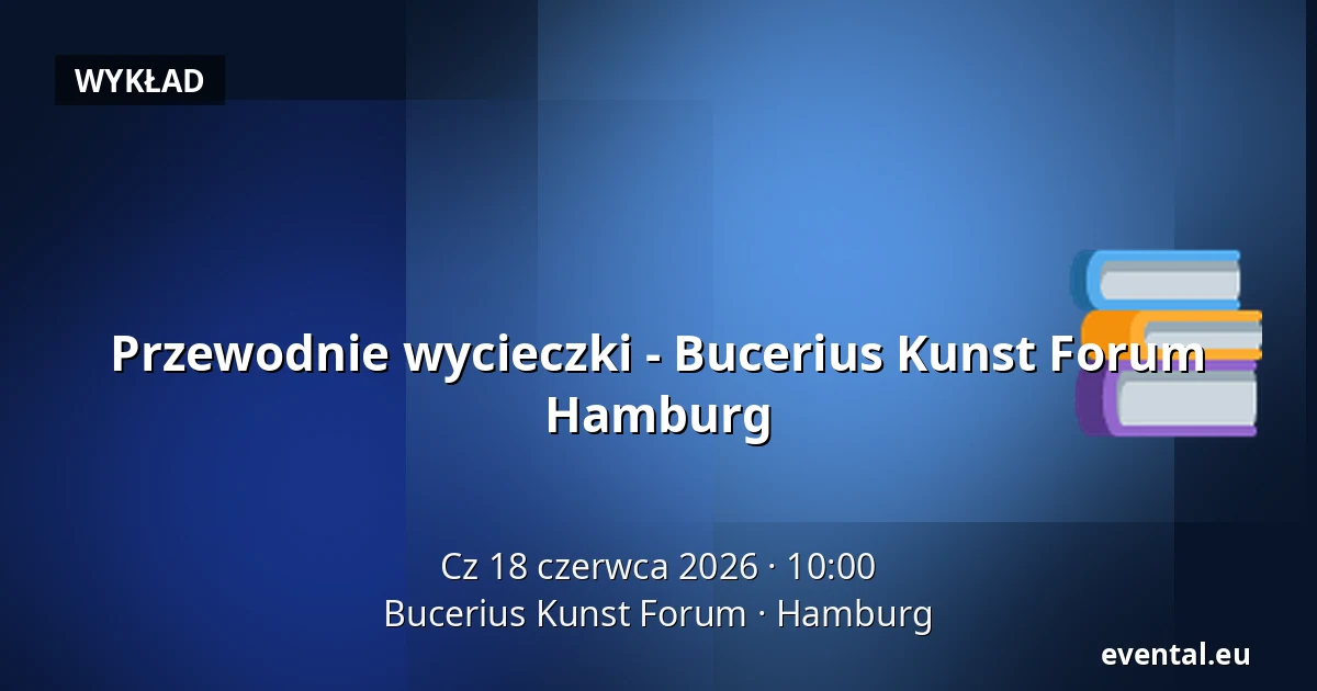 Przewodnie wycieczki - Bucerius Kunst Forum Hamburg — Bucerius Kunst Forum, Hamburg