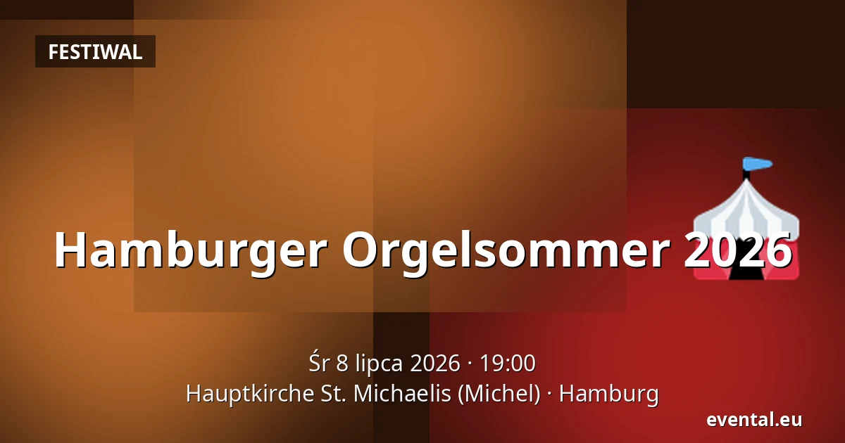 Hamburger Orgelsommer 2026 — Hauptkirche St. Michaelis (Michel), Hamburg