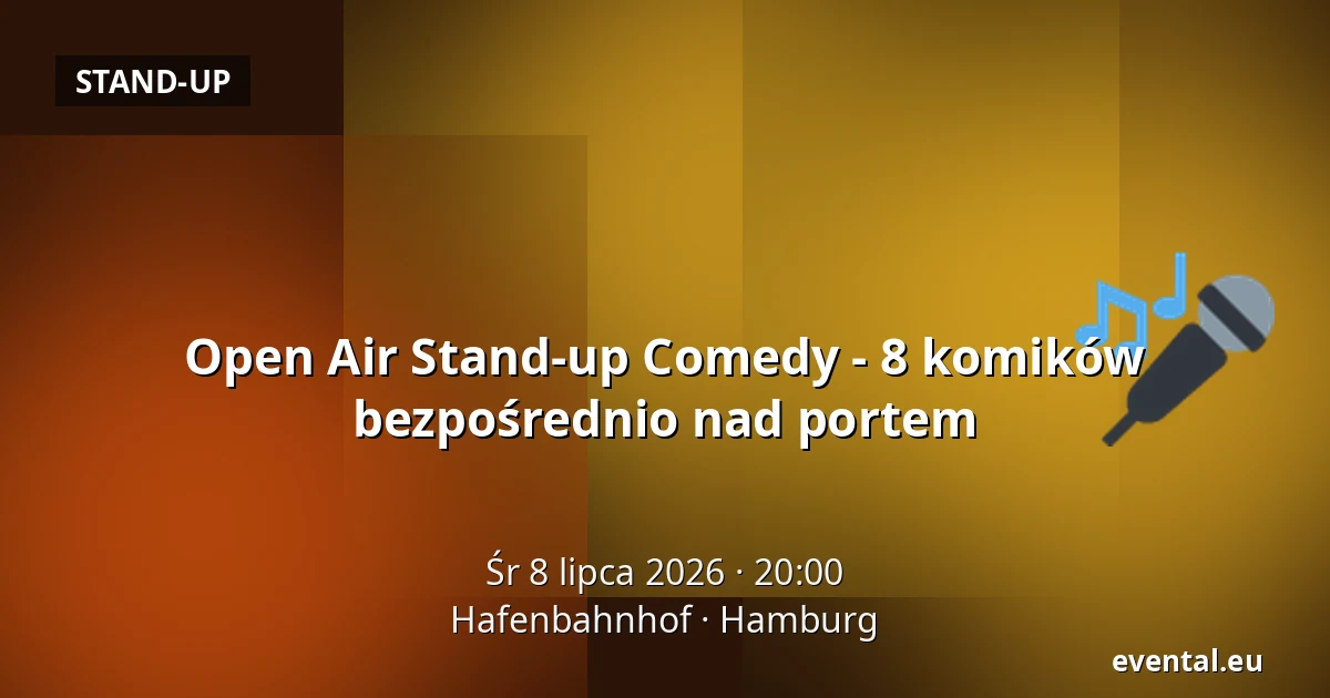 Open Air Stand-up Comedy - 8 komików bezpośrednio nad portem — Hafenbahnhof, Hamburg