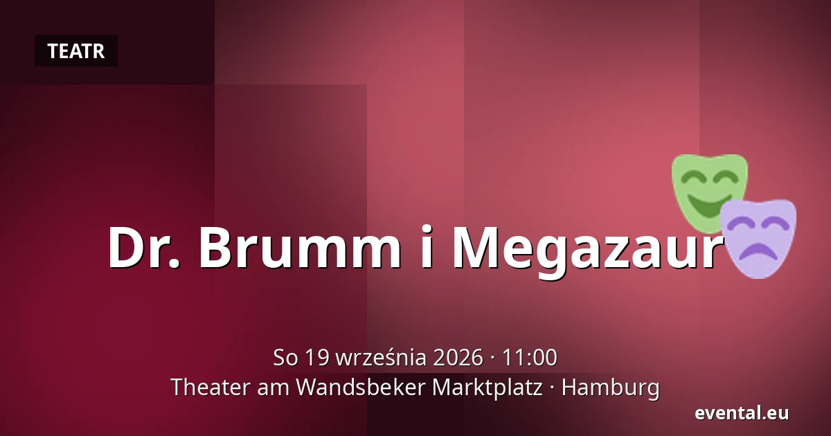 Dr. Brumm i Megazaur — Theater am Wandsbeker Marktplatz, Hamburg