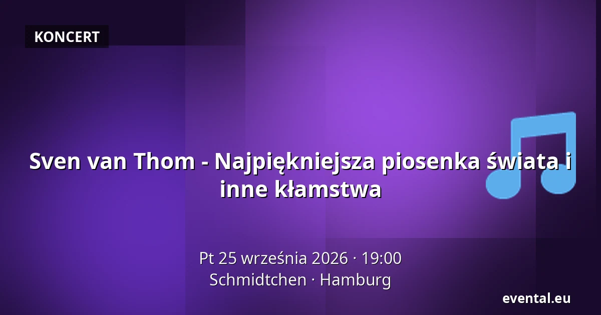Sven van Thom - Najpiękniejsza piosenka świata i inne kłamstwa — Schmidtchen, Hamburg