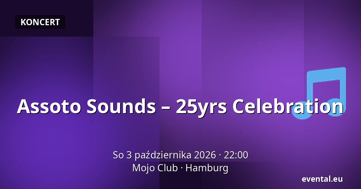 Assoto Sounds – 25yrs Celebration — Mojo Club, Hamburg