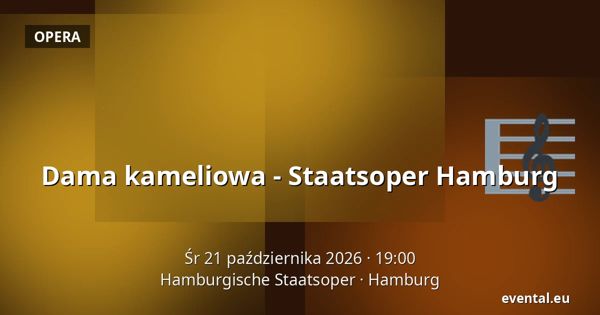 Dama kameliowa - Staatsoper Hamburg — Hamburgische Staatsoper, Hamburg
