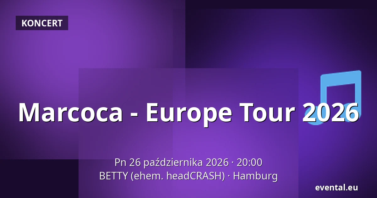 Marcoca - Europe Tour 2026 — BETTY (ehem. headCRASH), Hamburg