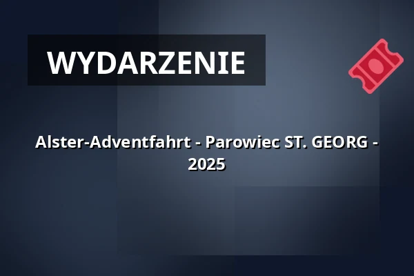 Alster-Adventfahrt - Parowiec ST. GEORG - 2025 — Dampfschiff ST.GEORG, Hamburg