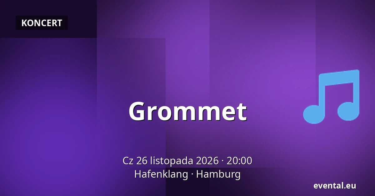 Grommet — Hafenklang, Hamburg