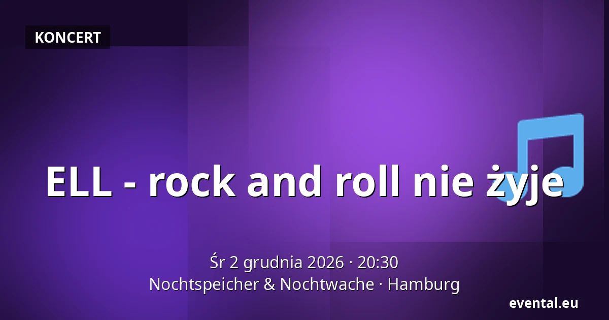 ELL - rock and roll nie żyje — Nochtspeicher & Nochtwache, Hamburg