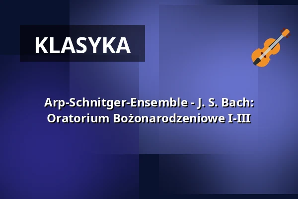 Arp-Schnitger-Ensemble - J. S. Bach: Oratorium Bożonarodzeniowe I-III — Hauptkirche St. Jacobi, Hamburg