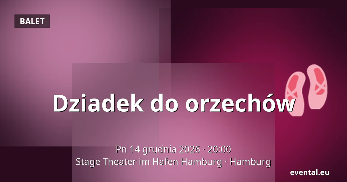 Dziadek do orzechów — Stage Theater im Hafen Hamburg, Hamburg