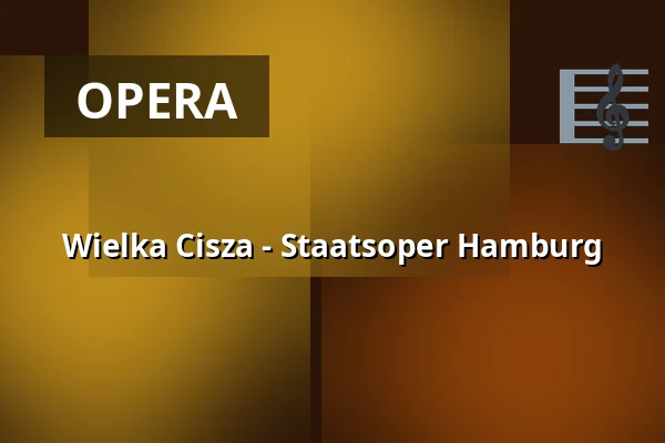 Wielka Cisza - Staatsoper Hamburg — Hamburgische Staatsoper, Hamburg
