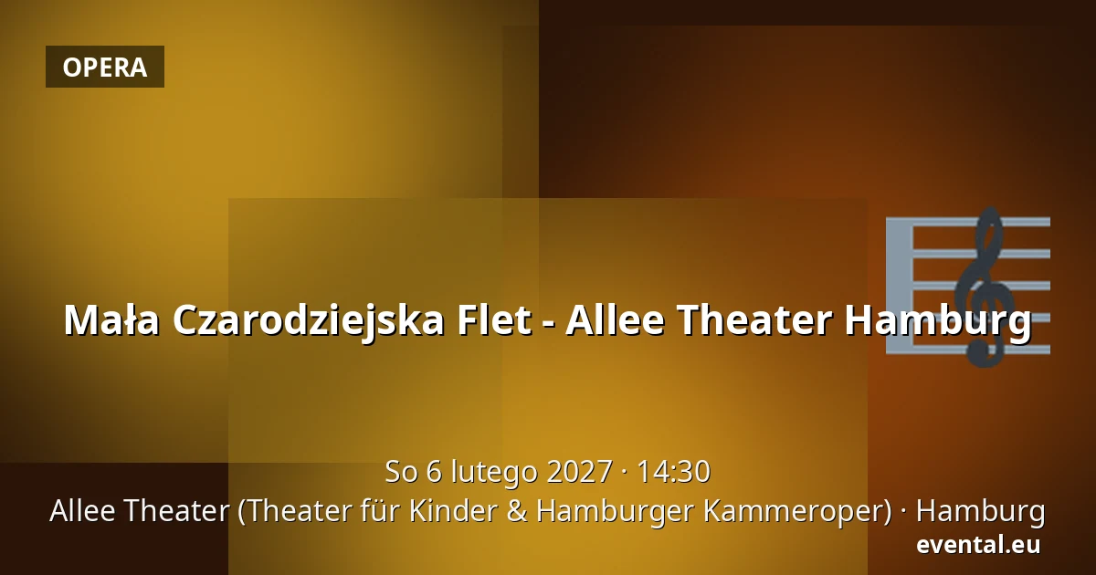 Mała Czarodziejska Flet - Allee Theater Hamburg — Allee Theater (Theater für Kinder & Hamburger Kammeroper), Hamburg