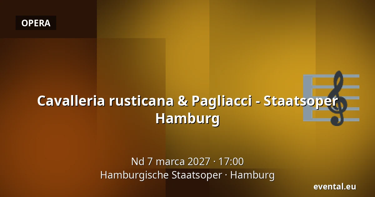 Cavalleria rusticana & Pagliacci - Staatsoper Hamburg — Hamburgische Staatsoper, Hamburg