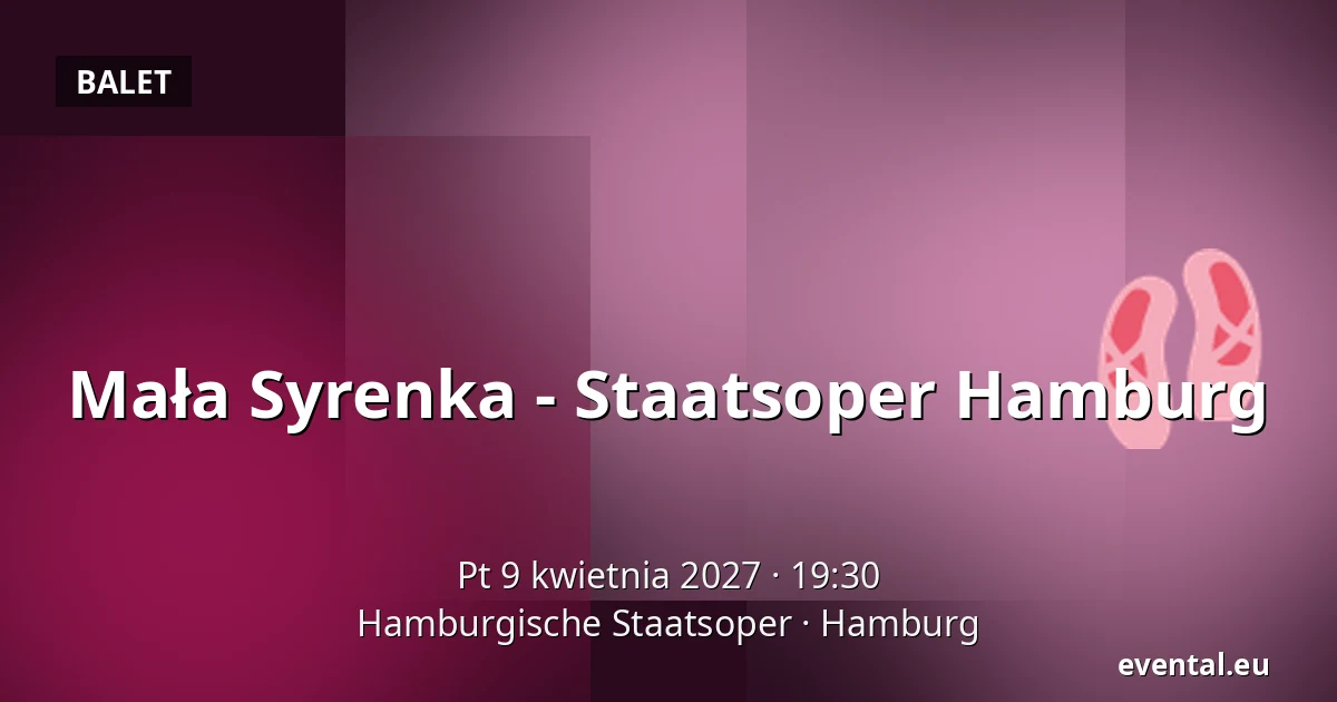 Mała Syrenka - Staatsoper Hamburg — Hamburgische Staatsoper, Hamburg
