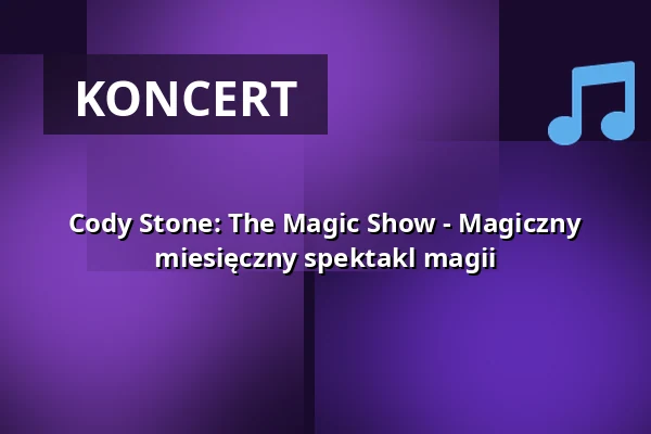 Cody Stone: The Magic Show - Magiczny miesięczny spektakl magii — die hinterbuehne, Hannover
