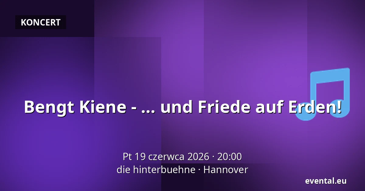 Bengt Kiene - … und Friede auf Erden! — die hinterbuehne, Hannover