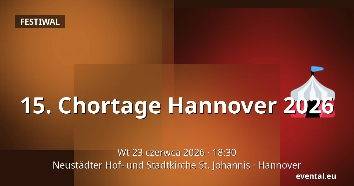 15. Chortage Hannover 2026 — Neustädter Hof- und Stadtkirche St. Johannis, Hannover