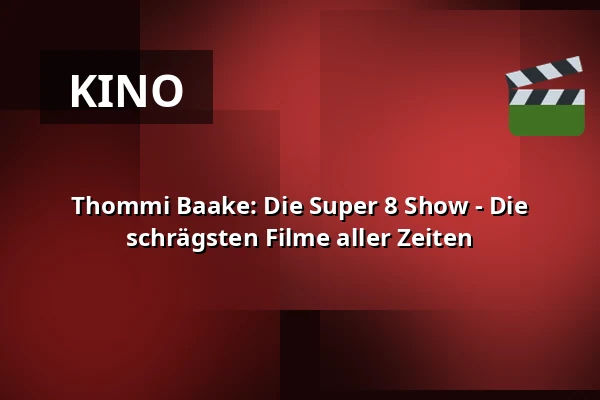 Thommi Baake: Die Super 8 Show - Die schrägsten Filme aller Zeiten — die hinterbuehne, Hannover