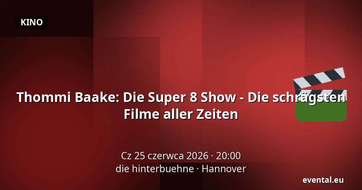Thommi Baake: Die Super 8 Show - Die schrägsten Filme aller Zeiten — die hinterbuehne, Hannover