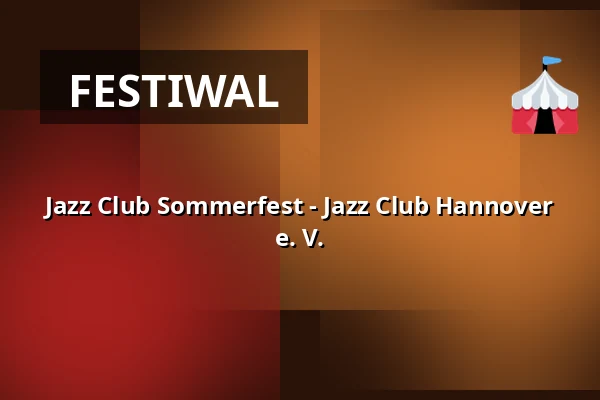 Jazz Club Sommerfest - Jazz Club Hannover e. V. — Jazz Club Hannover, Hannover