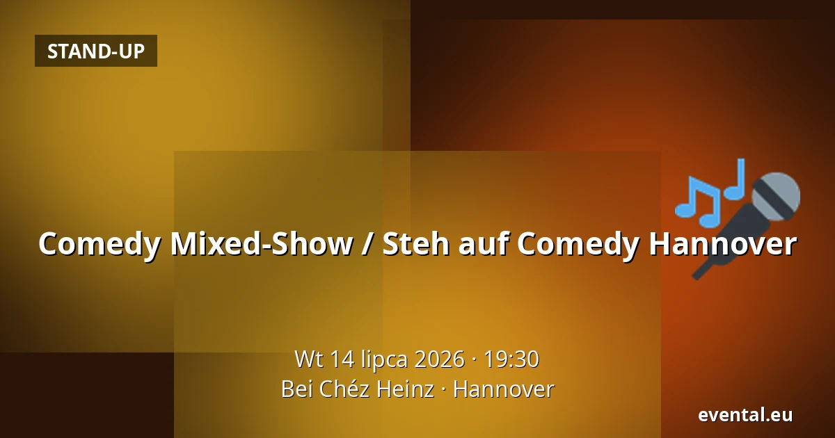 Comedy Mixed-Show / Steh auf Comedy Hannover — Bei Chéz Heinz, Hannover