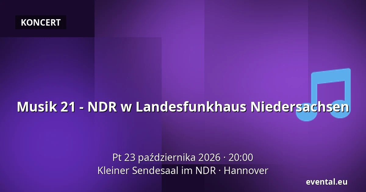 Musik 21 - NDR w Landesfunkhaus Niedersachsen — Kleiner Sendesaal im NDR, Hannover