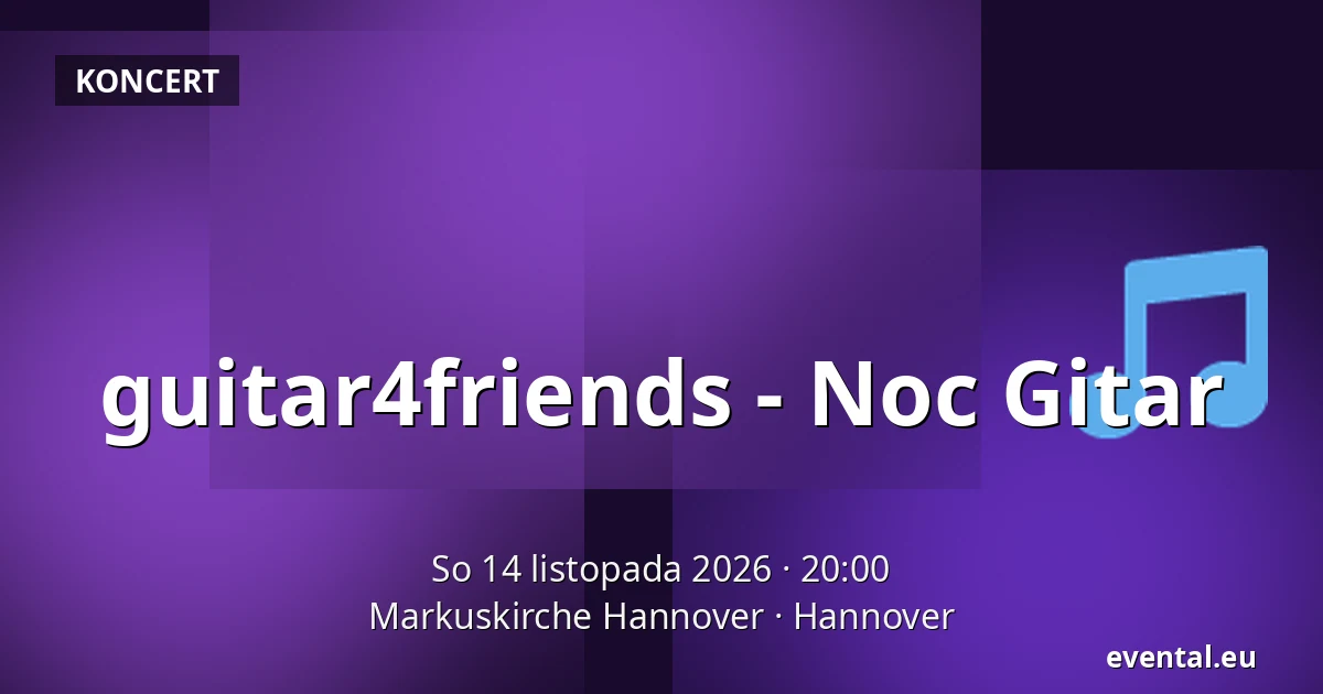 guitar4friends - Noc Gitar — Markuskirche Hannover, Hannover