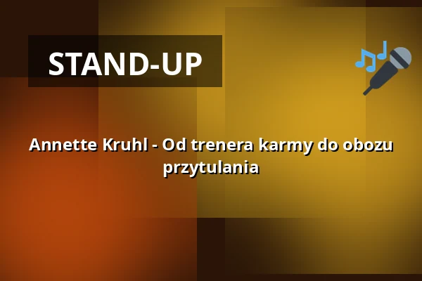 Annette Kruhl - Od trenera karmy do obozu przytulania — die hinterbuehne, Hannover