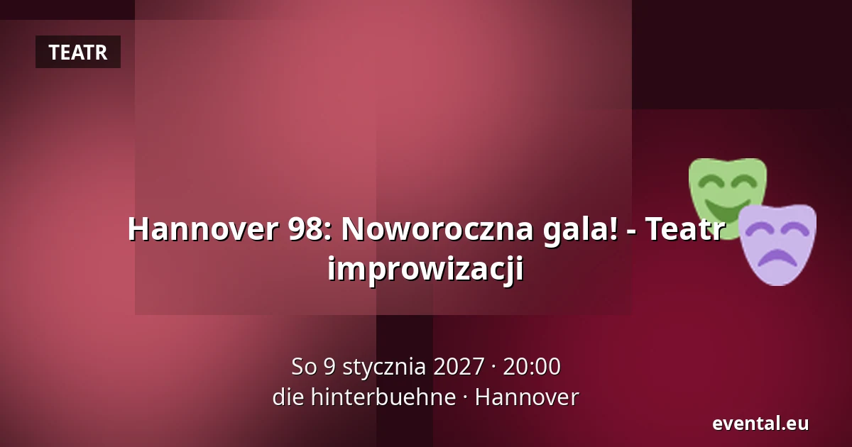 Hannover 98: Noworoczna gala! - Teatr improwizacji — die hinterbuehne, Hannover