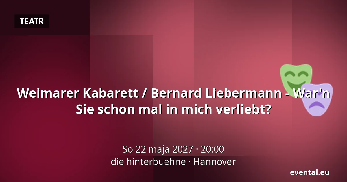 Weimarer Kabarett / Bernard Liebermann - War'n Sie schon mal in mich verliebt? — die hinterbuehne, Hannover