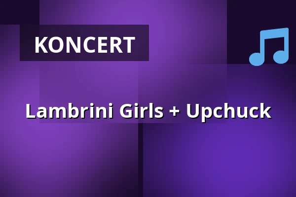 Lambrini Girls + Upchuck — Commissary (Outdoor_Area), Heidelberg