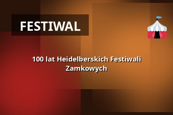 100 lat Heidelberskich Festiwali Zamkowych — Schloss Heidelberg, Heidelberg