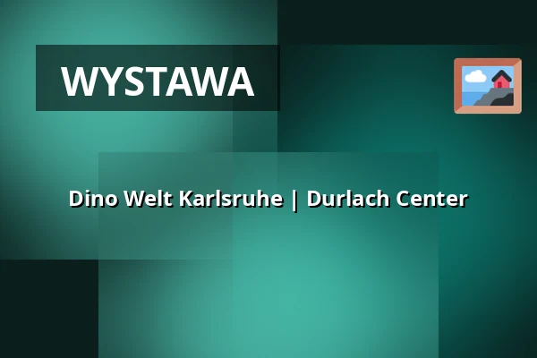 Dino Welt Karlsruhe | Durlach Center — Durlach Center, Karlsruhe