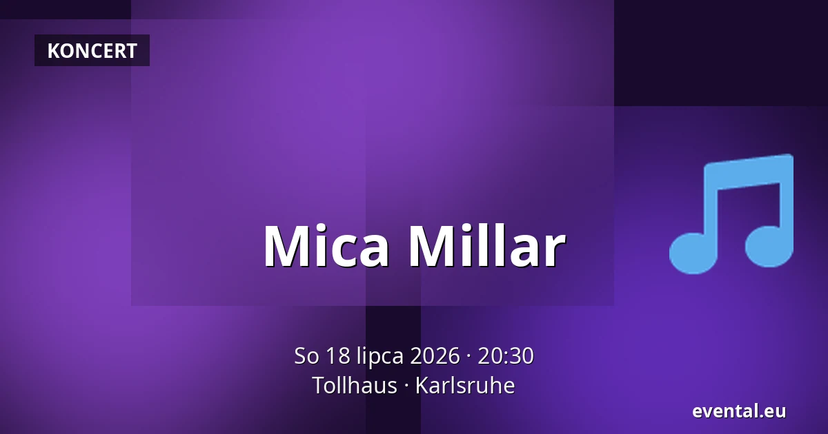 Mica Millar — Tollhaus, Karlsruhe