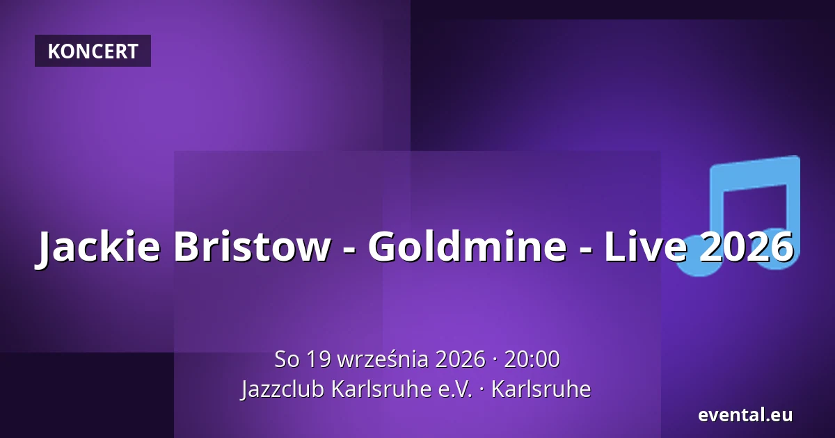 Jackie Bristow - Goldmine - Live 2026 — Jazzclub Karlsruhe e.V., Karlsruhe