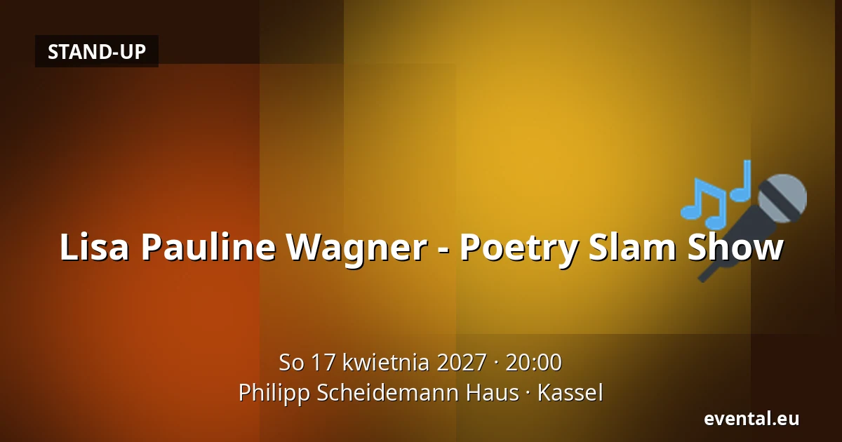 Lisa Pauline Wagner - Poetry Slam Show — Philipp Scheidemann Haus, Kassel