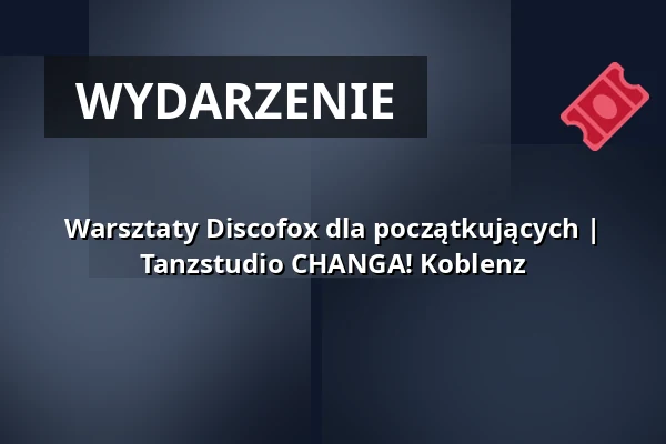 Warsztaty Discofox dla początkujących | Tanzstudio CHANGA! Koblenz — Tanzstudio CHANGA! Koblenz, Koblenz