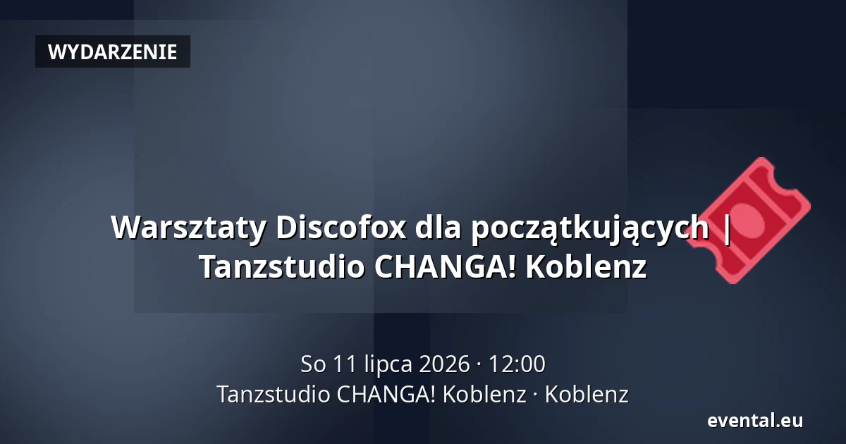 Warsztaty Discofox dla początkujących | Tanzstudio CHANGA! Koblenz — Tanzstudio CHANGA! Koblenz, Koblenz