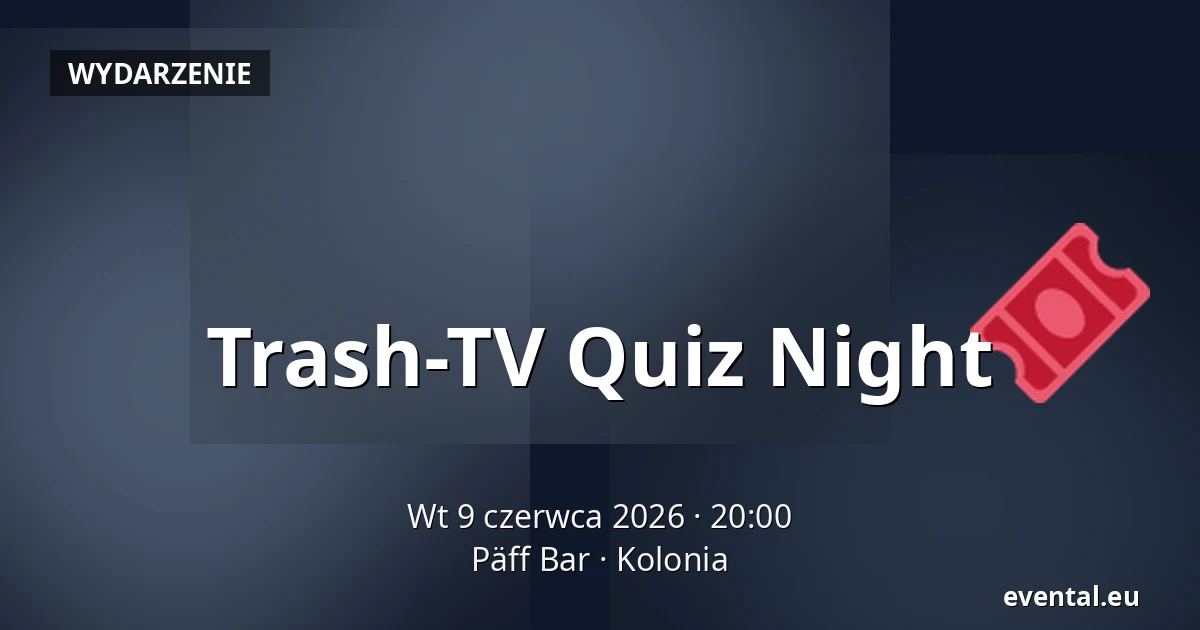 Trash-TV Quiz Night — Päff Bar, Kolonia