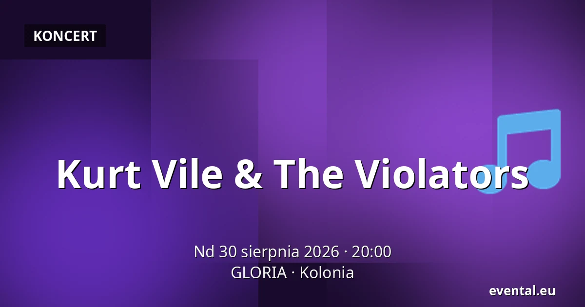 Kurt Vile & The Violators — GLORIA, Kolonia