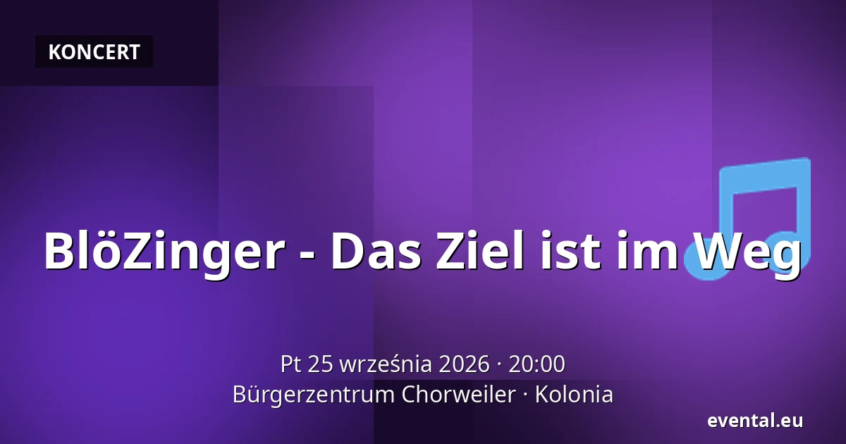 BlöZinger - Das Ziel ist im Weg — Bürgerzentrum Chorweiler, Kolonia