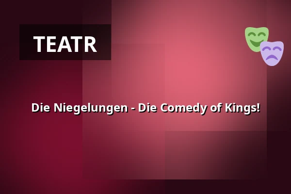 Die Niegelungen - Die Comedy of Kings! — GLORIA, Kolonia