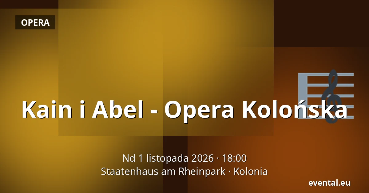 Kain i Abel - Opera Kolońska — Staatenhaus am Rheinpark, Kolonia