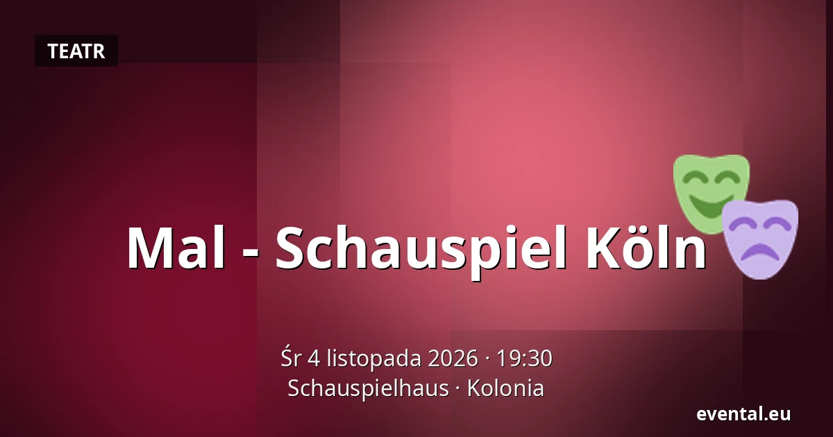 Mal - Schauspiel Köln — Schauspielhaus, Kolonia