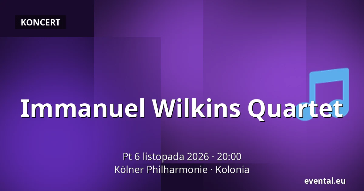 Immanuel Wilkins Quartet — Kölner Philharmonie, Kolonia