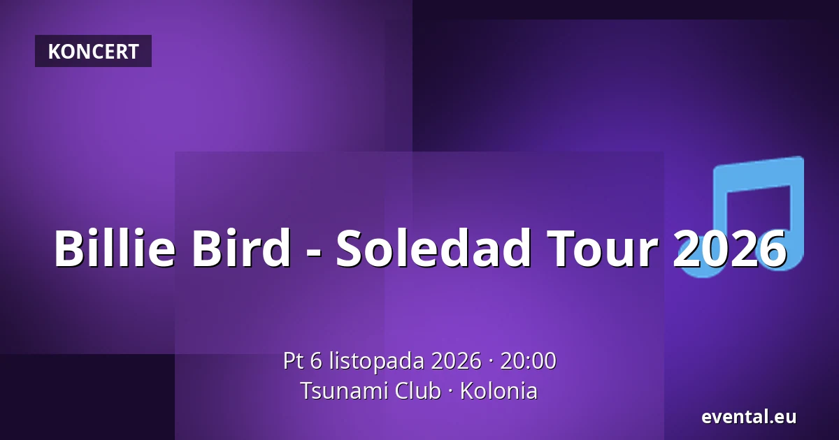 Billie Bird - Soledad Tour 2026 — Tsunami Club, Kolonia
