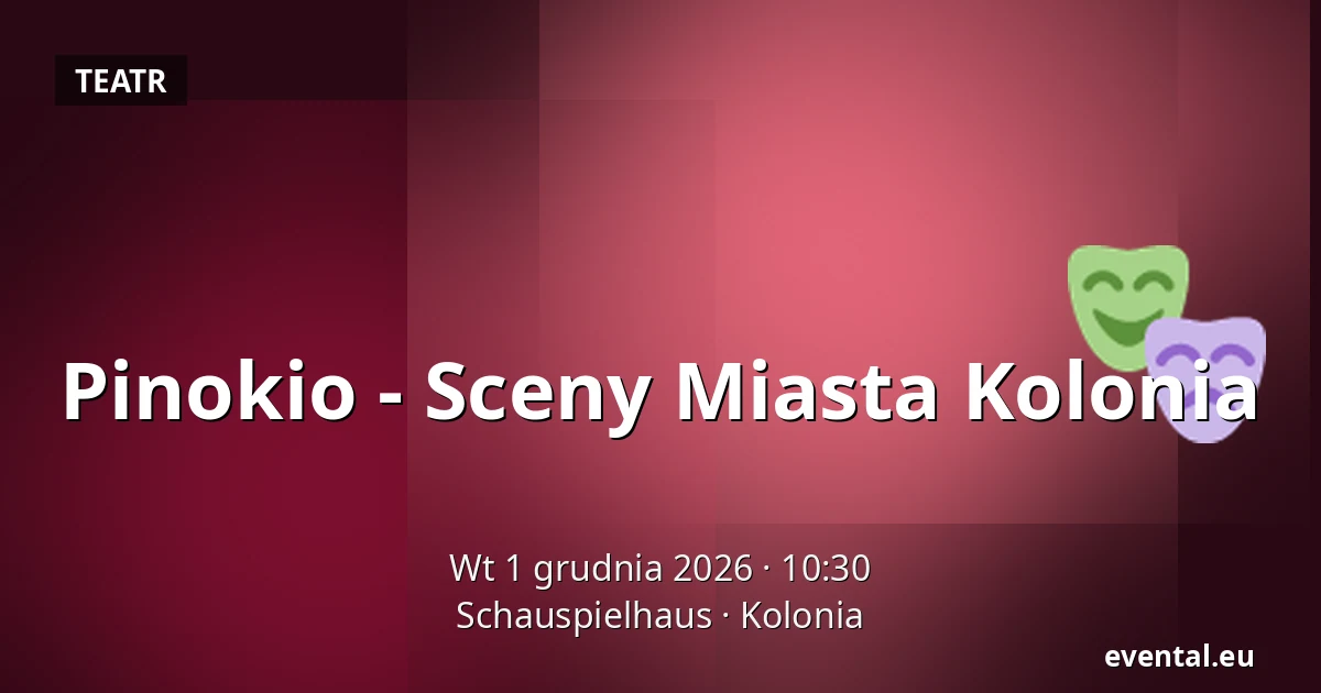 Pinokio - Sceny Miasta Kolonia — Schauspielhaus, Kolonia