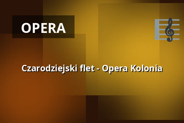 Czarodziejski flet - Opera Kolonia — Staatenhaus am Rheinpark, Kolonia
