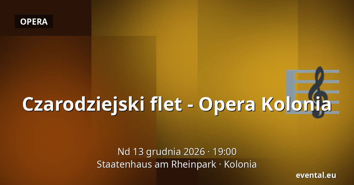 Czarodziejski flet - Opera Kolonia — Staatenhaus am Rheinpark, Kolonia