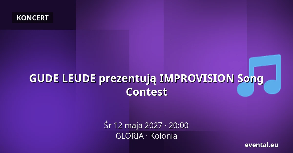 GUDE LEUDE prezentują IMPROVISION Song Contest — GLORIA, Kolonia